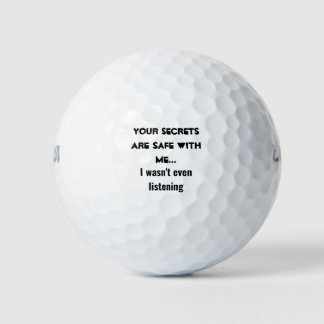 Funny Quote your secrets are safe with me... Golf Balls