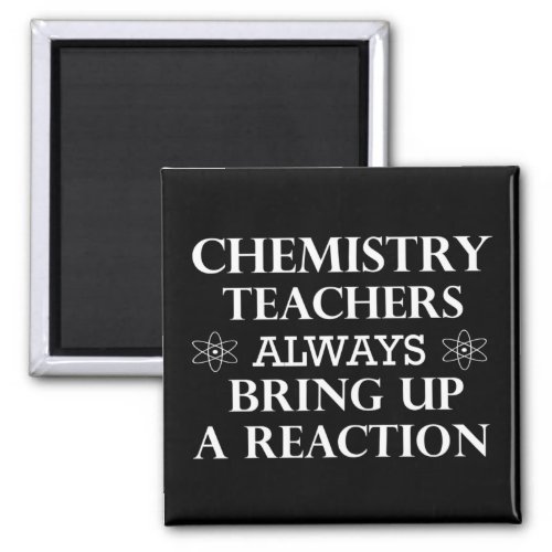 funny quotes about chemistry teacher magnet