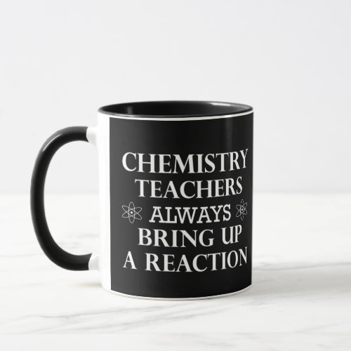 Funny quotes about chemistry teacher mug