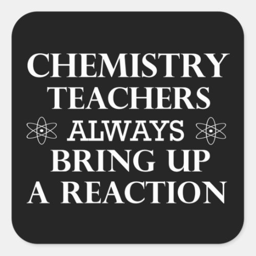 funny quotes about chemistry teacher square sticker
