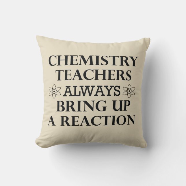 Funny quotes about chemistry teacher throw pillow (Front)