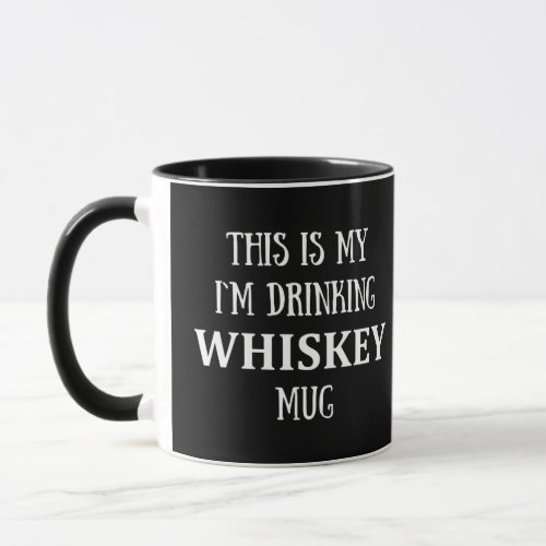 Funny quotes about drinking whiskey lover mug