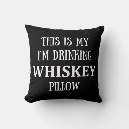 Funny quotes about drinking whiskey lover throw pillow