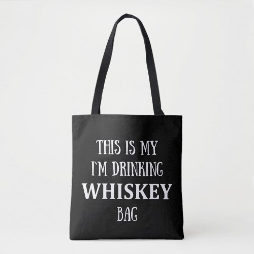 Funny quotes about drinking whiskey lover tote bag