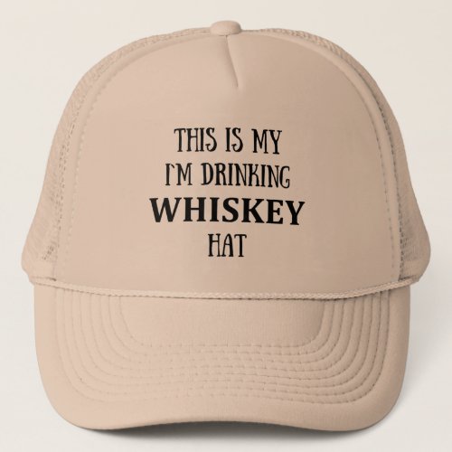 Funny quotes about drinking whiskey lover trucker hat