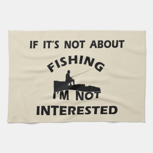 funny quotes about fishing  kitchen towel