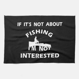 funny quotes about fishing lovers kitchen towel