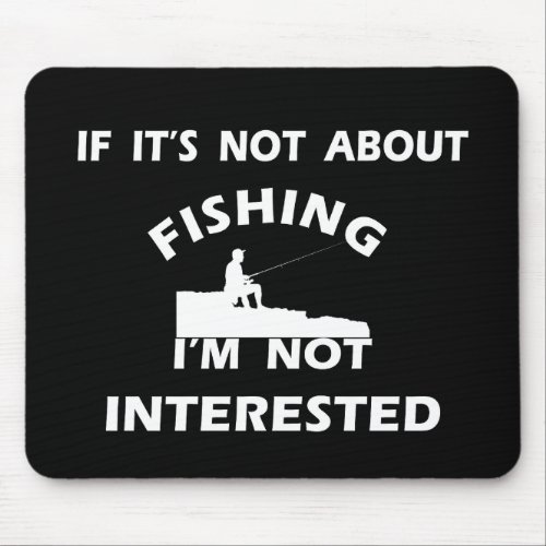 funny quotes about fishing lovers mouse pad