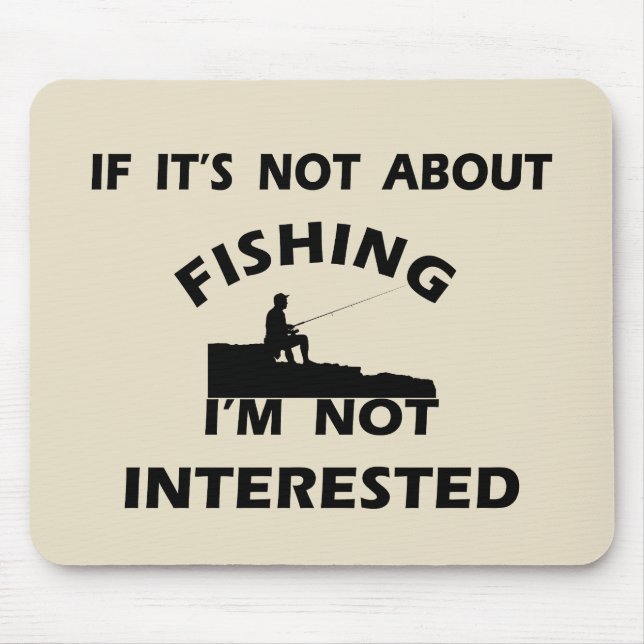 funny quotes about fishing lovers mouse pad (Front)