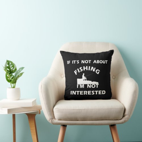 funny quotes about fishing  throw pillow