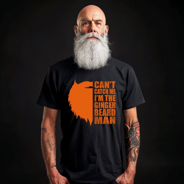 funny quotes about ginger beard man T-Shirt (Creator Uploaded)