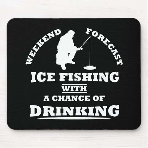 funny quotes about ice fishing and drinking lovers mouse pad