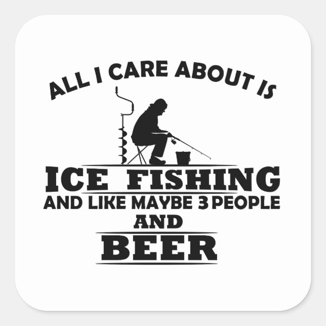 funny quotes about ice fishing and drinking lovers square sticker (Front)