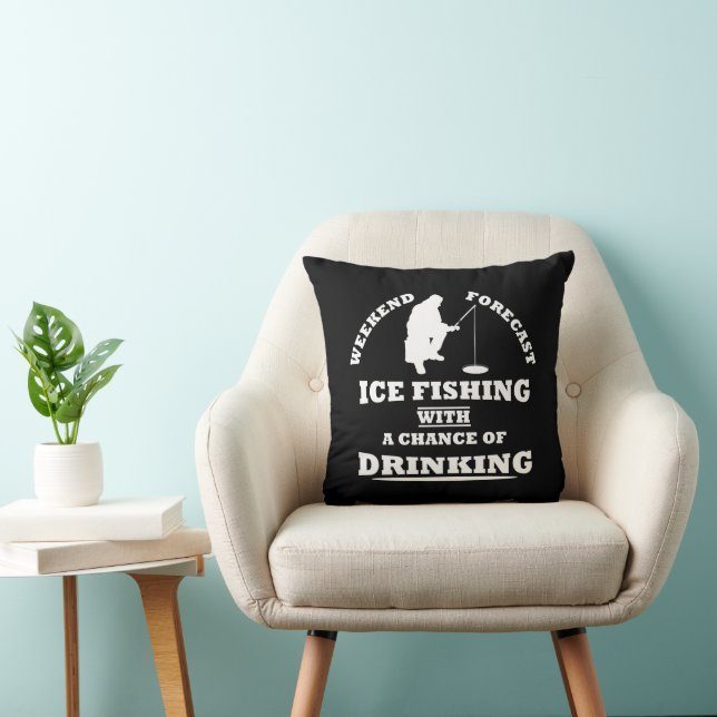 funny quotes about ice fishing and drinking lovers throw pillow (Chair)