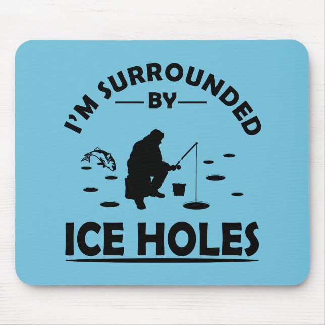 funny quotes about ice fishing lovers mouse pad (Front)