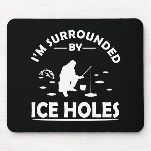 funny quotes about ice fishing lovers mouse pad