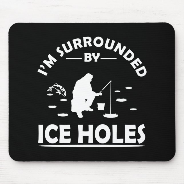 funny quotes about ice fishing lovers mouse pad (Front)