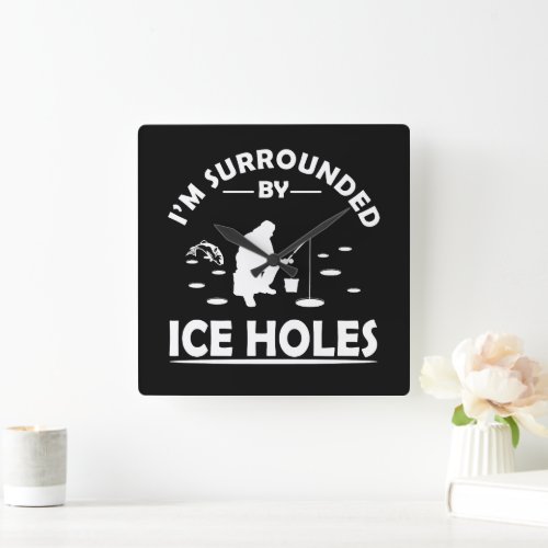 funny quotes about ice fishing lovers square wall clock