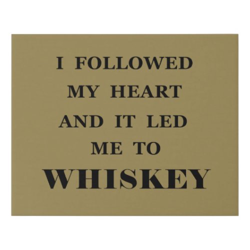 Funny quotes about Whiskey lover Faux Canvas Print