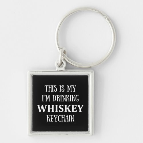 Funny quotes about whiskey lover keychain