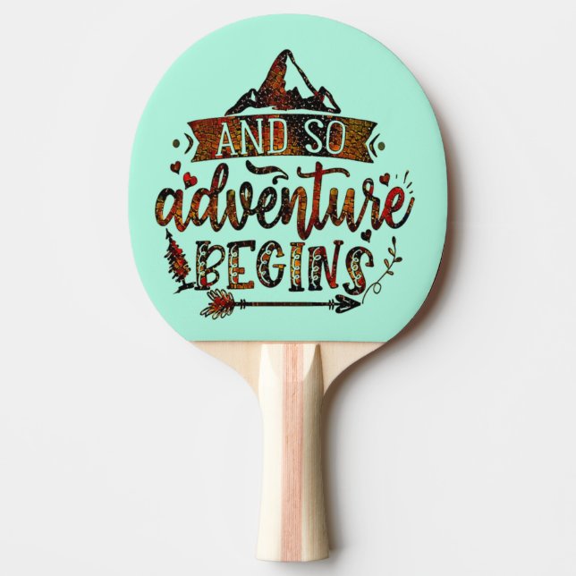 Funny Quotes, And So The Adventure Begins, Ping Po Ping Pong Paddle (Front)