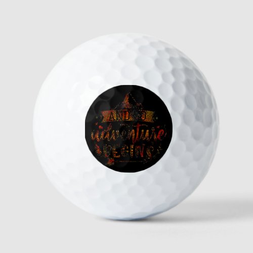 Funny Quotes And So The Adventure Begins Wild Hi Golf Balls