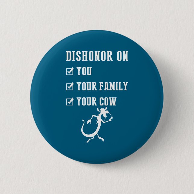 Funny Quotes Dishonor On Your Cow S  Button (Front)