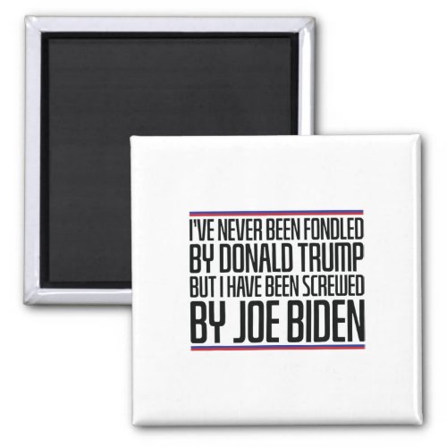 Funny Quotes Donald Trump And Joe Biden President  Magnet