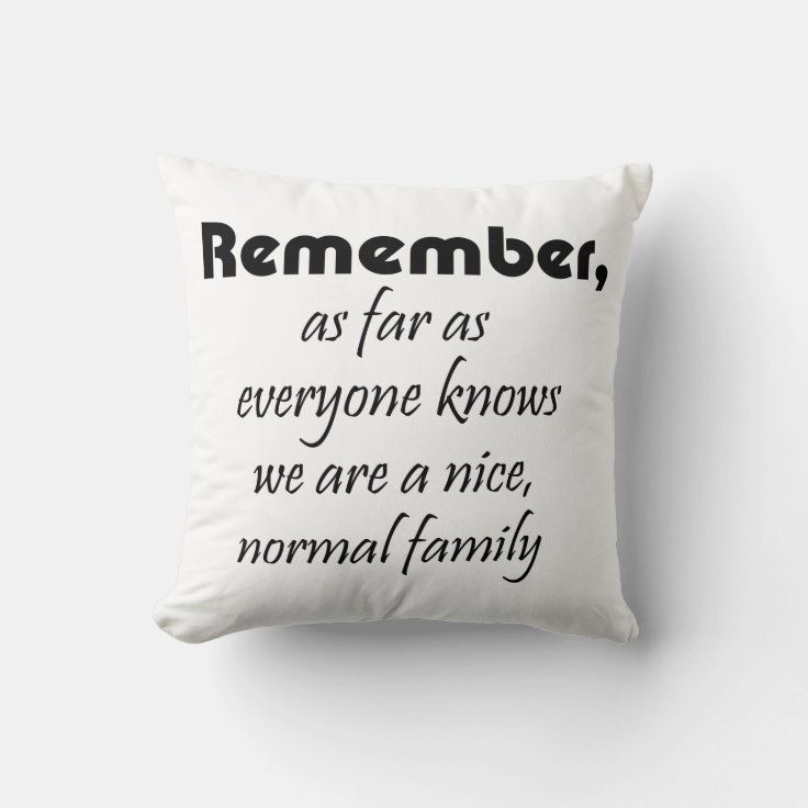 Funny quotes family gifts humor joke throw pillows Zazzle