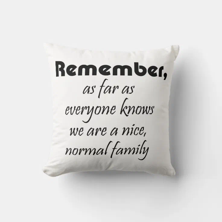 Funny quotes family gifts humor joke throw pillows | Zazzle