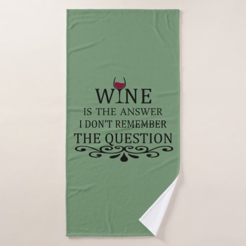 Funny quotes famous wine drinker slogan bath towel