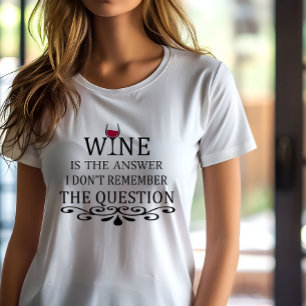 Funny quotes famous wine drinker slogan T-Shirt