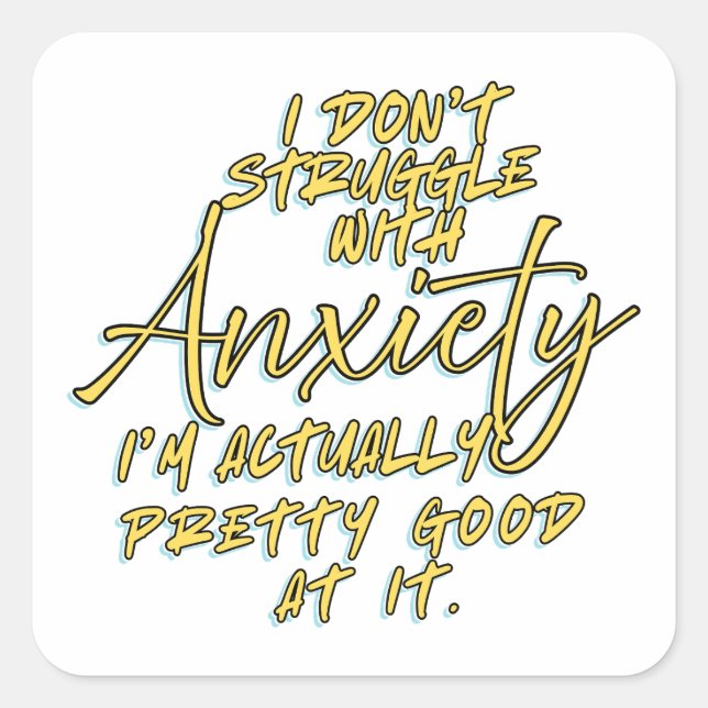 FUNNY QUOTES FOR ANXIETY SQUARE STICKER (Front)