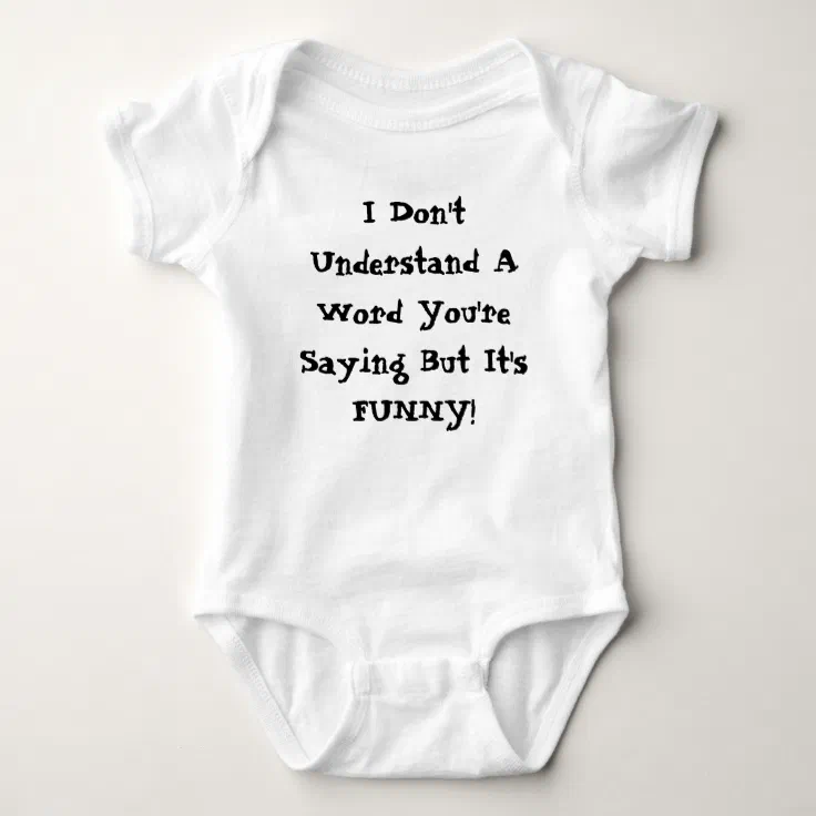 Funny quotes for babies baby bodysuit | Zazzle
