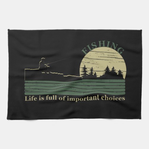 funny quotes for fishing lovers kitchen towel