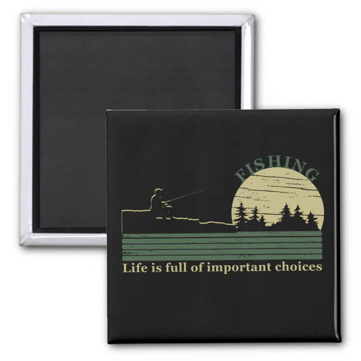 funny quotes for fishing lovers magnet | Zazzle