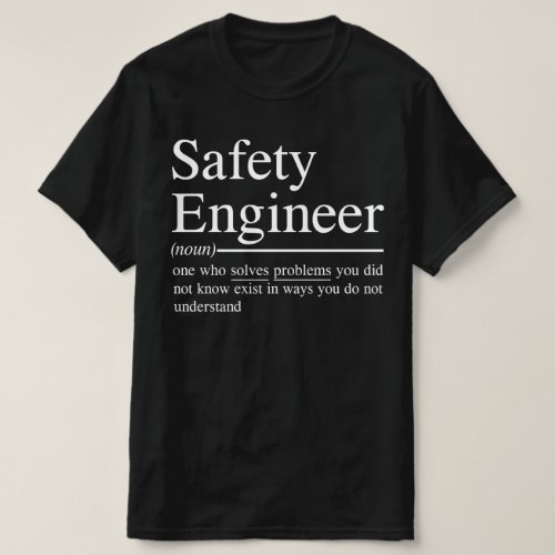 funny quotes for Safety Engineer T_Shirt