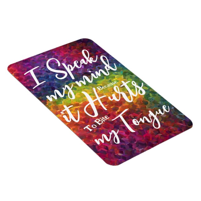 Funny Quotes Fridge Magnet - Speak Your Mind (Right Side)