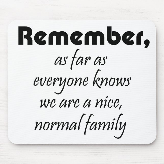 Funny quotes gifts family joke humor mousepads (Front)