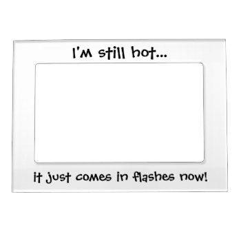 Funny Quotes Magnetic Picture Frames Custom Gifts by Wise_Crack at Zazzle