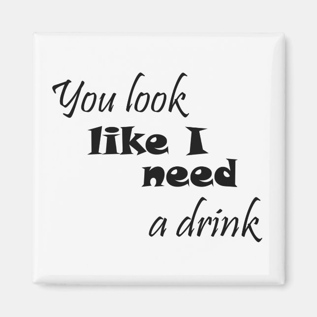 Funny quotes magnets gift joke drinking humor (Front)