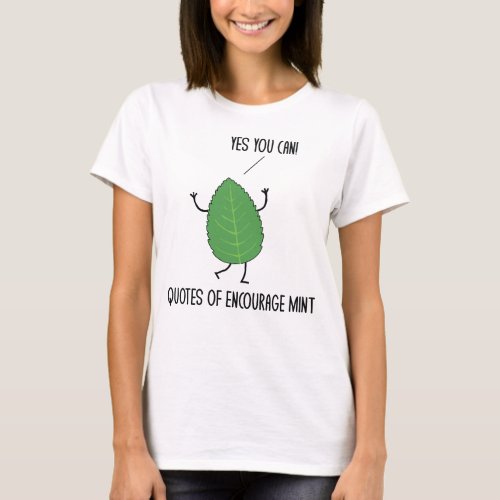 Funny Quotes Of Encourage Mint Puns Jokes Humor T_Shirt