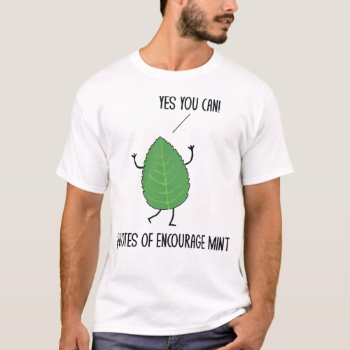 Funny Quotes Of Encourage Mint Puns Jokes Humor T_Shirt