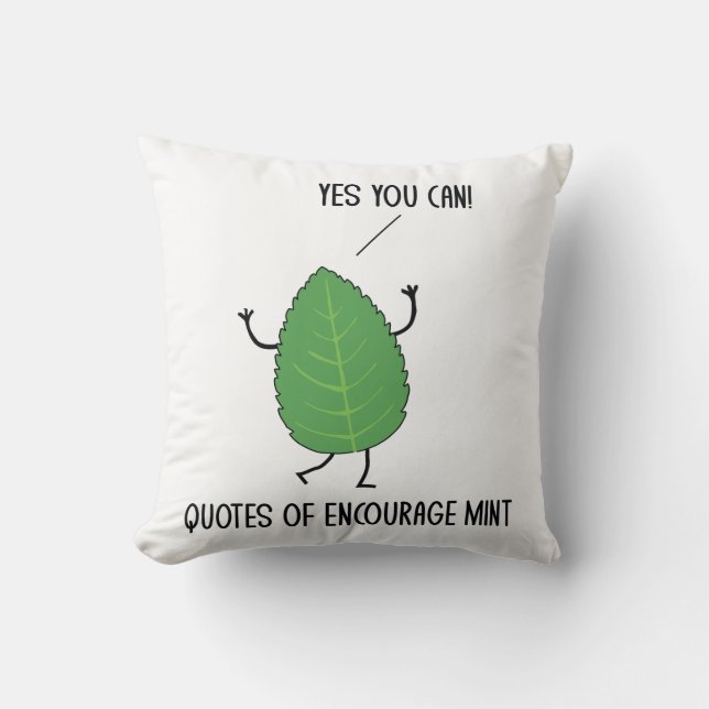 Funny Quotes Of Encourage Mint Puns Jokes Humor Throw Pillow (Front)