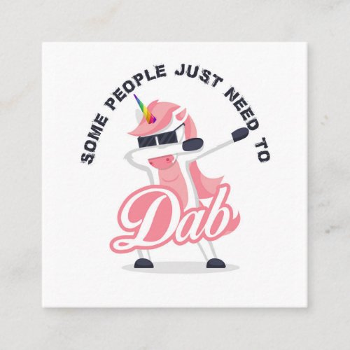 Funny quotes people need to dab square business card