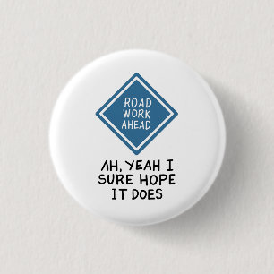 FUNNY QUOTES: Road Work Ahead Button