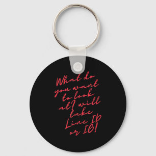 Funny Quotes Sarcastic Cute Graphic Novelty Witty Keychain