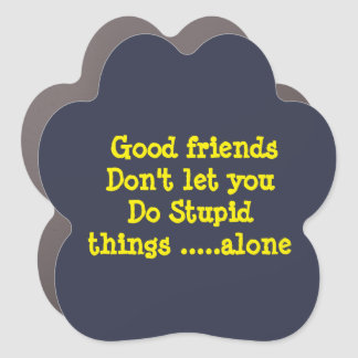Funny quotes stickers for best friends car magnet