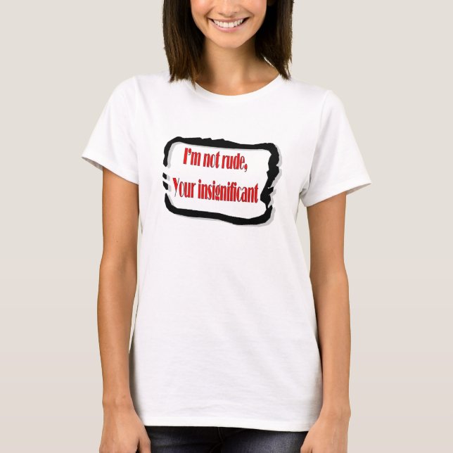 Funny Quotes T-Shirt (Front)
