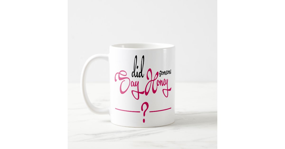 Funny Quotes Winnie The Pooh Did Someone Say Honey Coffee Mug Zazzle Com